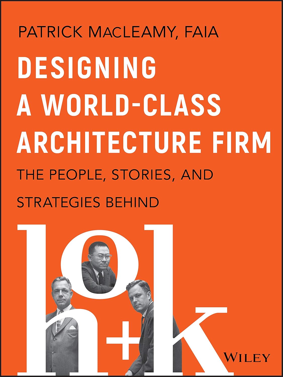 Designing a world-class architecture firm: the people, stories, and strategies behind HOK