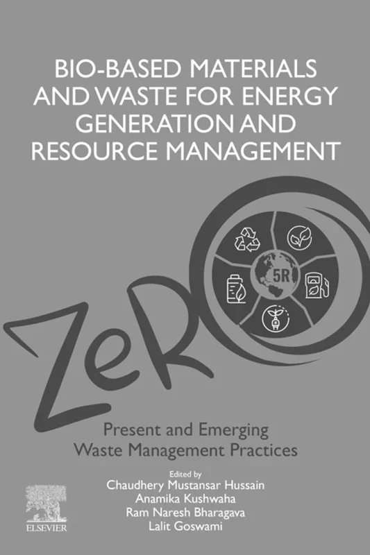 Bio-Based Materials and Waste for Energy Generation and Resource Management: Volume 5 of Advanced Zero Waste Tools: Present and