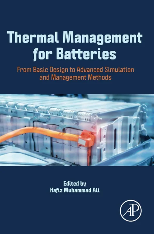 Thermal Management for Batteries: From Basic Design to Advanced Simulation and Management Methods