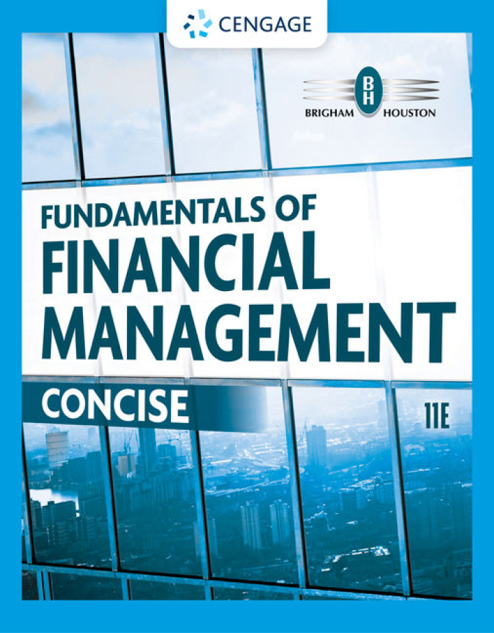 Fundamentals of Financial Management: Concise 11th Edition by Eugene F. Brigham; Joel F. Houston