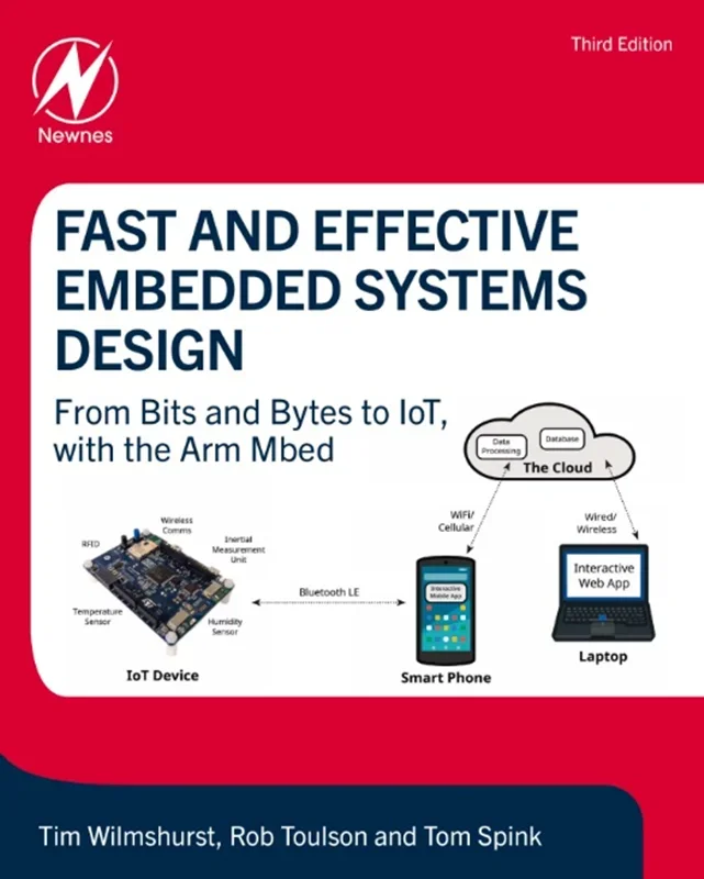 Fast and Effective Embedded Systems Design: From bits and bytes to IoT, with the Arm Mbed 3rd Edition