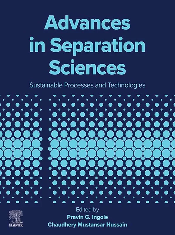 Advances in Separation Sciences: Sustainable Processes and Technologies
