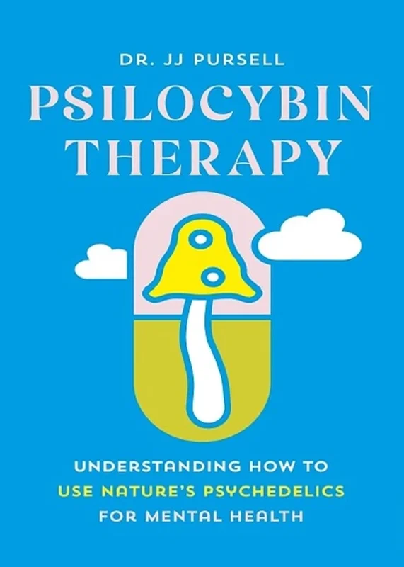 Psilocybin Therapy: Understanding How to Use Nature’s Psychedelics for Mental Health