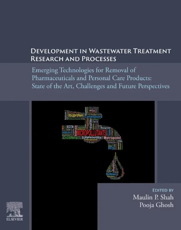 Development in Wastewater Treatment Research and Processes: Emerging Technologies for Removal of Pharmaceuticals and Personal Care Products: State of the Art, Challenges and Future Perspectives