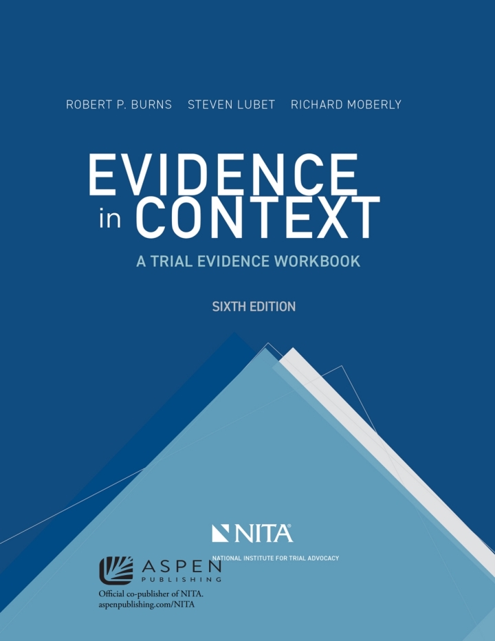 Evidence in Context: A Trial Evidence Workbook 6th Edition