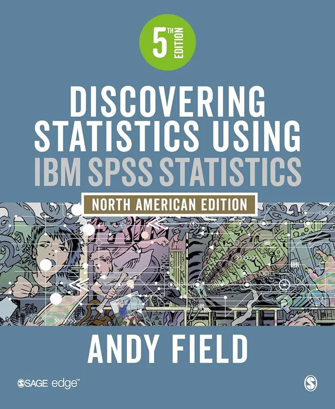 Discovering Statistics Using IBM SPSS Statistics: North American Edition 5th Edition