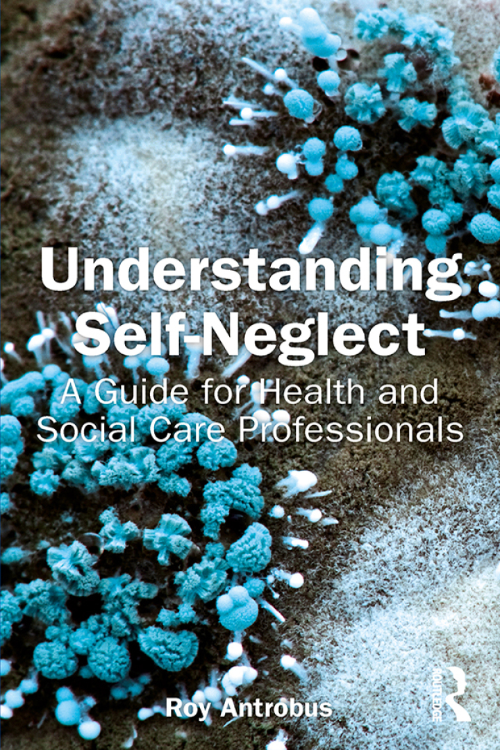 Understanding Self-Neglect: A Guide for Health and Social Care Professionals