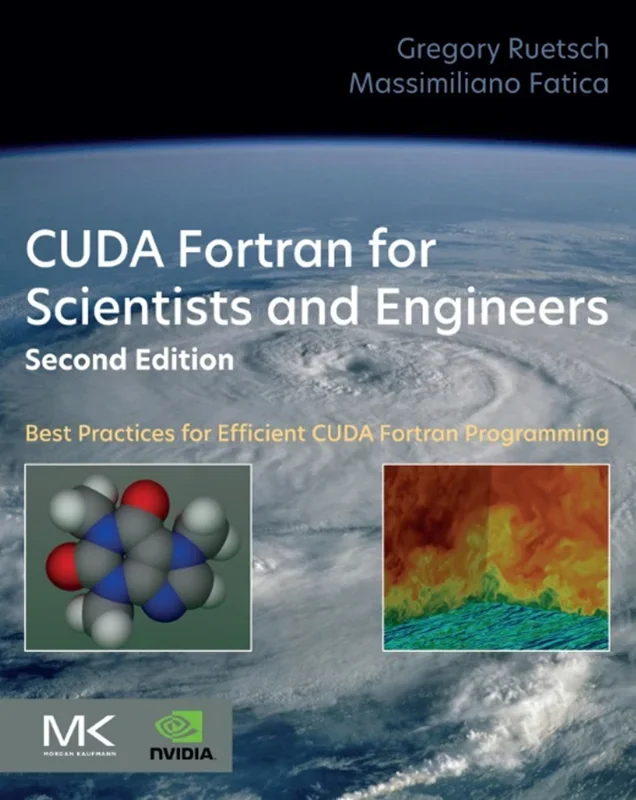 CUDA Fortran for Scientists and Engineers: Best Practices for Efficient CUDA Fortran Programming 2nd Edition