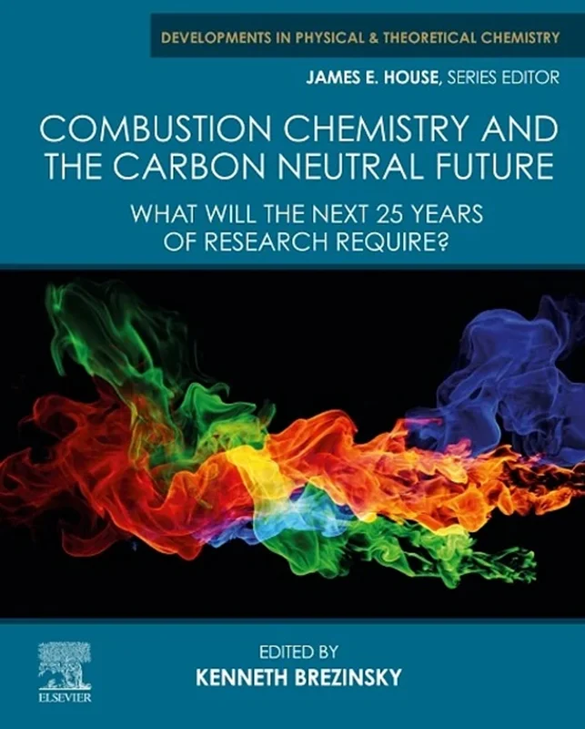Combustion Chemistry and the Carbon Neutral Future: What will the Next 25 Years of Research Require?