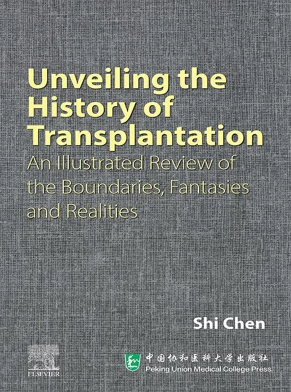 Unveiling the History of Transplantation: An Illustrated Review of the Boundaries, Fantasies and Realities