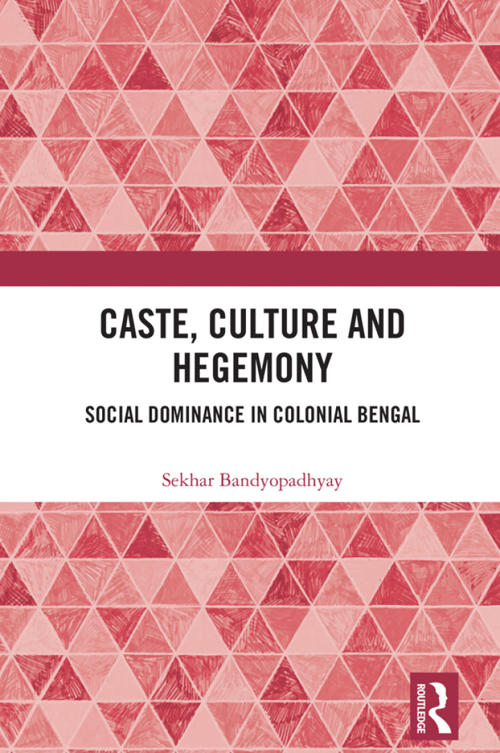 Caste, Culture and Hegemony: Social Dominance in Colonial Bengal